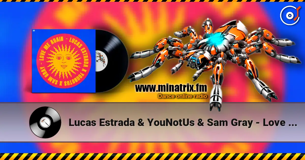 Lucas Estrada & YouNotUs & Sam Gray - Love Me Again listen online in high quality | Minatrix.FM