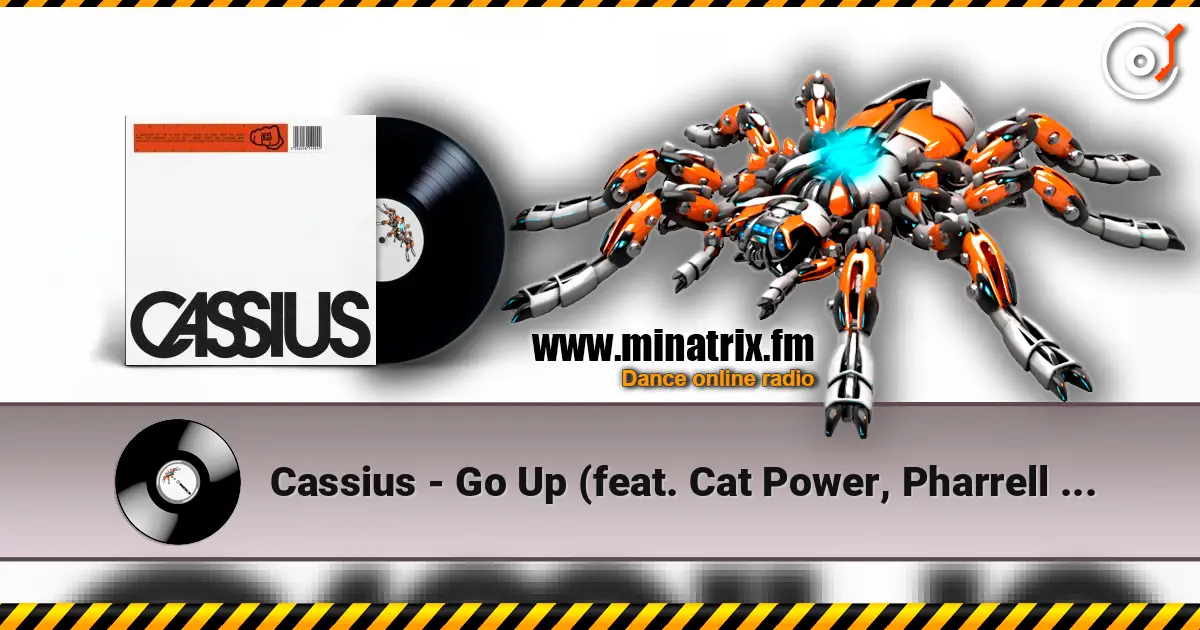 Cassius - Go Up (feat. Cat Power, Pharrell Williams & Butch) listen online in high quality | Minatrix.FM
