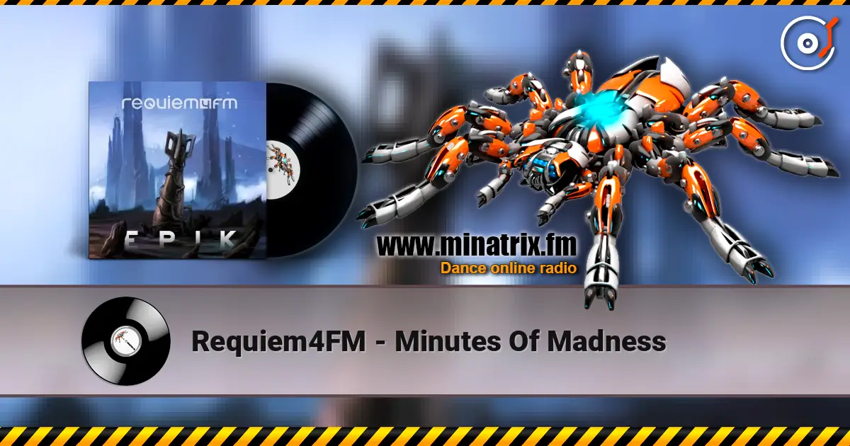 Requiem4FM - Minutes Of Madness listen online in high quality | Minatrix.FM
