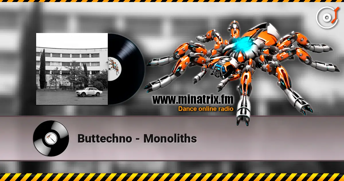 Buttechno - Monoliths listen online in high quality | Minatrix.FM