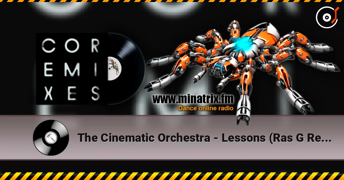 The Cinematic Orchestra - Lessons (Ras G Remix) listen online in high quality | Minatrix.FM