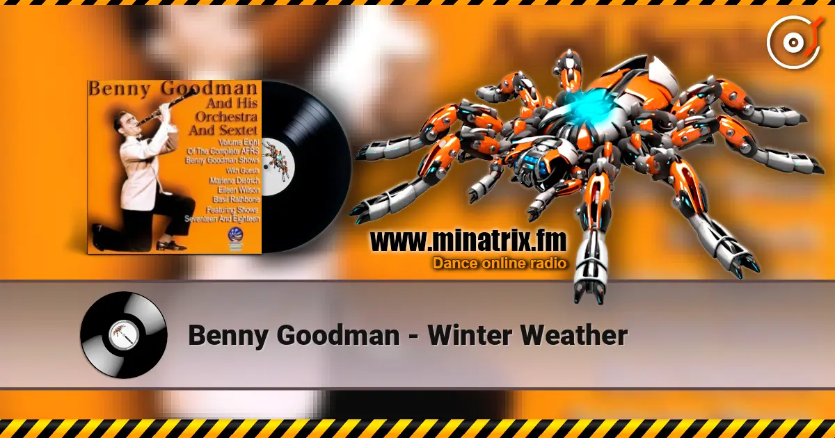 Benny Goodman - Winter Weather listen online in high quality | Minatrix.FM