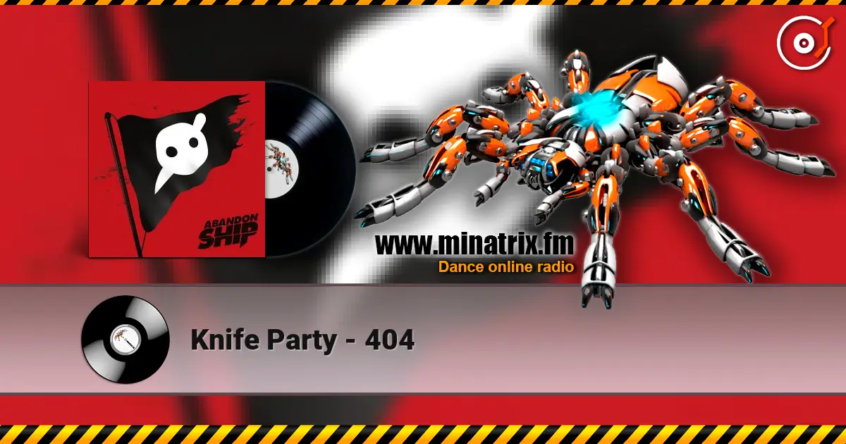 Knife Party - 404 listen online in high quality | Minatrix.FM