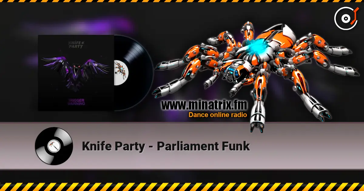Knife Party - Parliament Funk listen online in high quality | Minatrix.FM