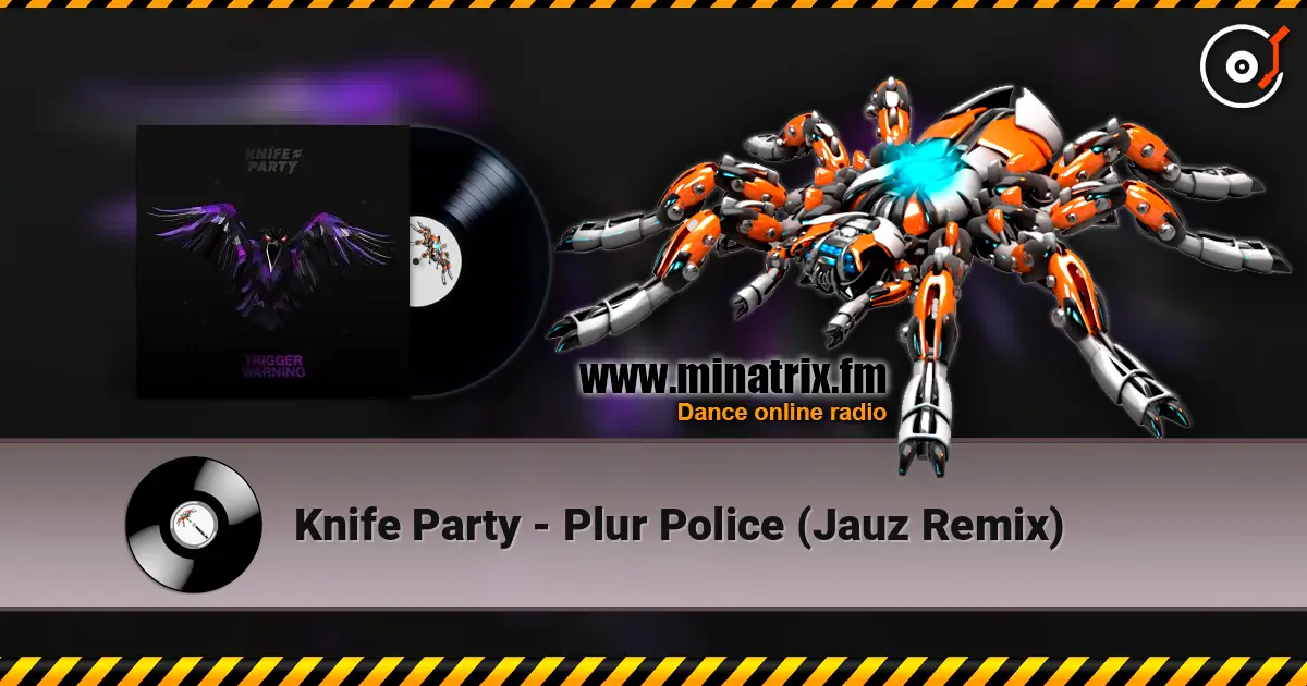 Knife Party - Plur Police (Jauz Remix) listen online in high quality | Minatrix.FM