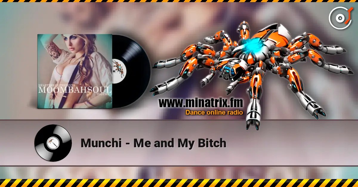 Munchi - Me and My Bitch listen online in high quality | Minatrix.FM