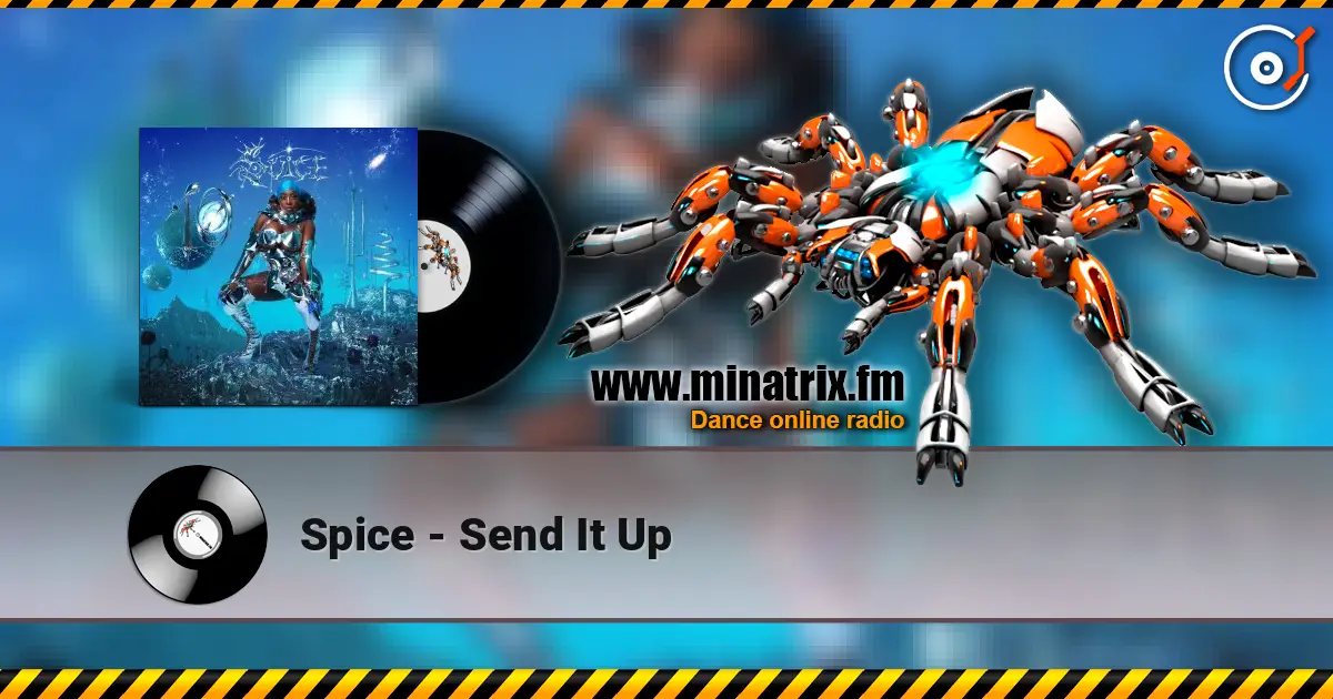 Spice - Send It Up listen online in high quality | Minatrix.FM