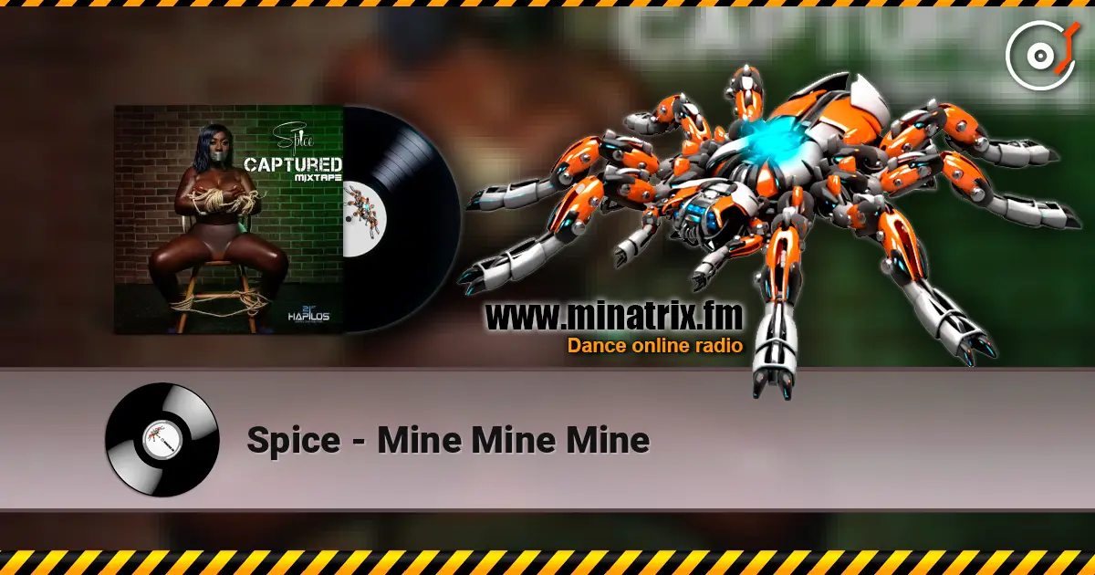 Spice - Mine Mine Mine listen online in high quality | Minatrix.FM