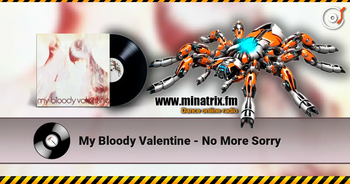 My Bloody Valentine - No More Sorry listen online in high quality | Minatrix.FM
