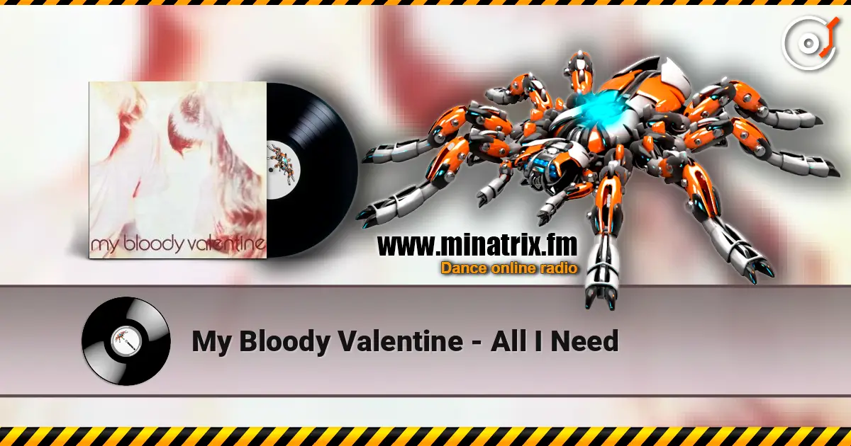 My Bloody Valentine - All I Need listen online in high quality | Minatrix.FM
