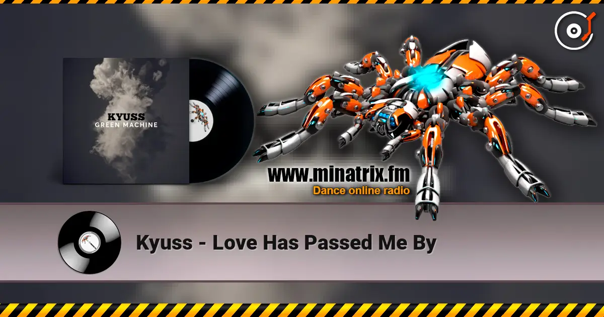 Kyuss - Love Has Passed Me By listen online in high quality | Minatrix.FM