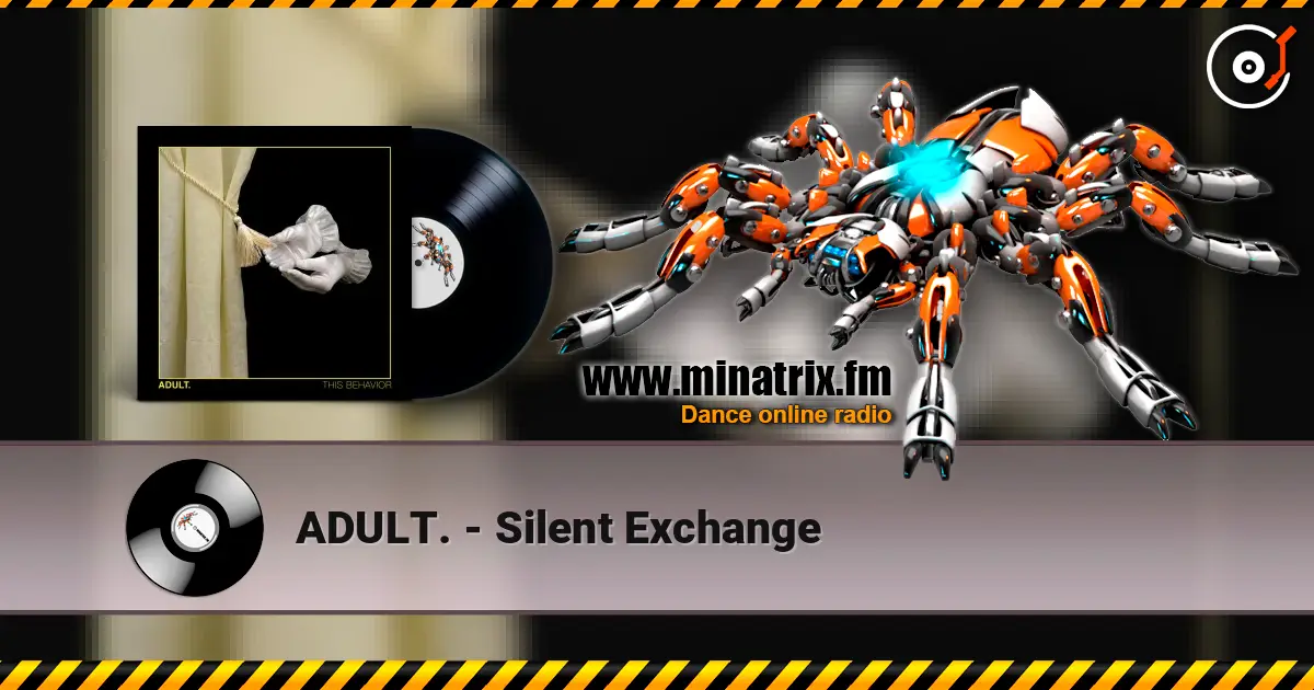 ADULT. - Silent Exchange listen online in high quality | Minatrix.FM