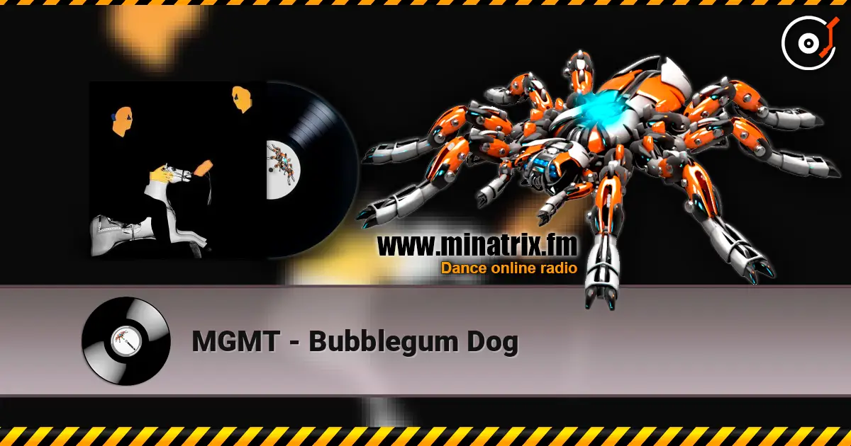 MGMT - Bubblegum Dog listen online in high quality | Minatrix.FM
