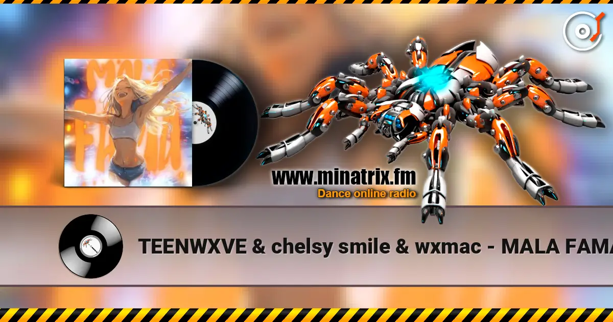 TEENWXVE & chelsy smile & wxmac - MALA FAMA listen online in high quality | Minatrix.FM