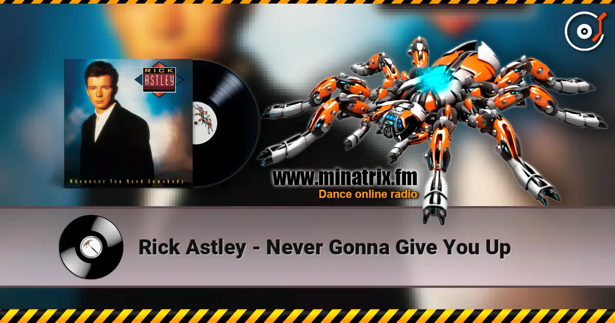 Rick Astley - Never Gonna Give You Up listen online in high quality | Minatrix.FM