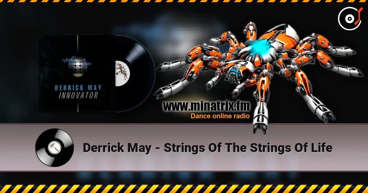 Derrick May - Strings Of The Strings Of Life listen online in high quality | Minatrix.FM