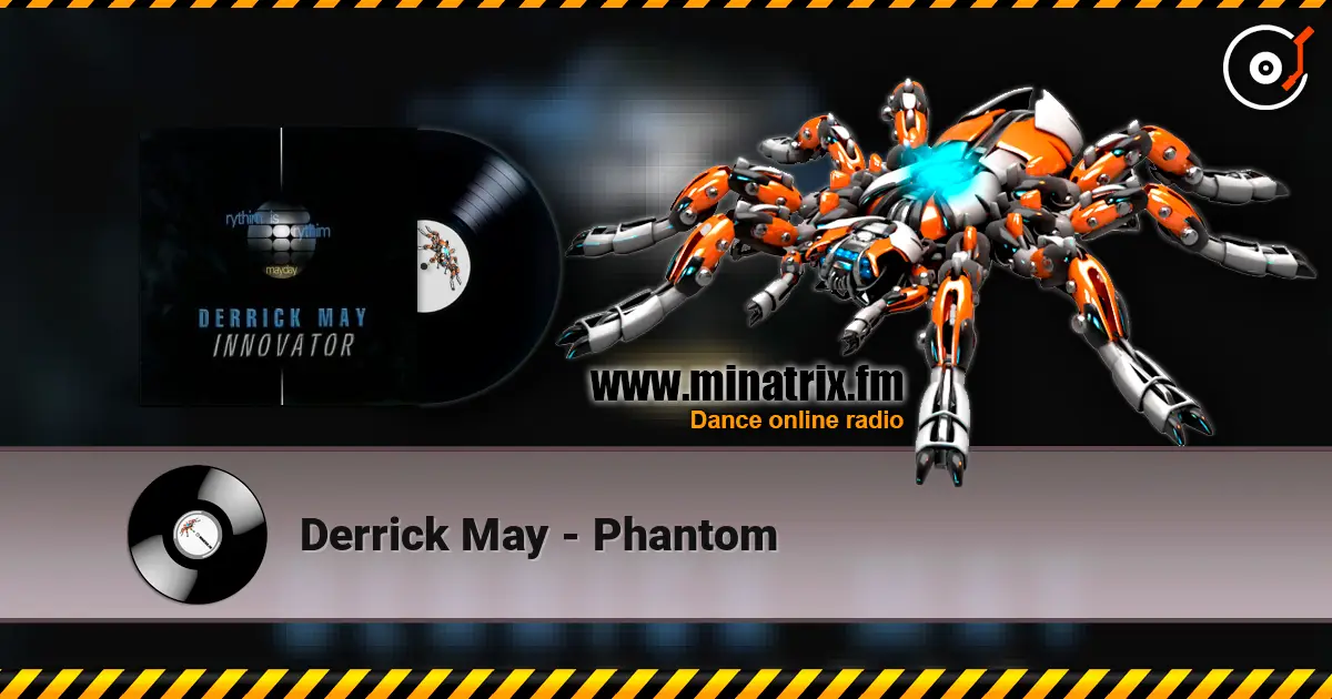 Derrick May - Phantom listen online in high quality | Minatrix.FM