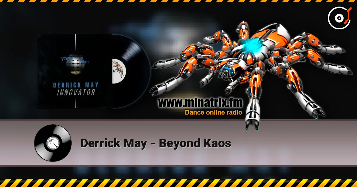 Derrick May - Beyond Kaos listen online in high quality | Minatrix.FM