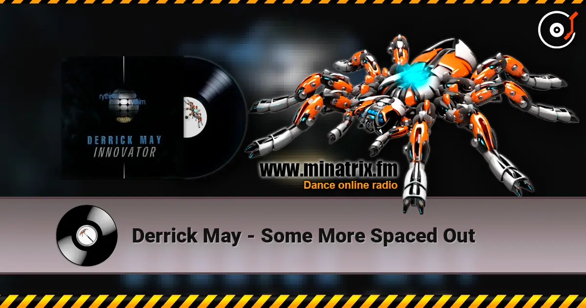 Derrick May - Some More Spaced Out listen online in high quality | Minatrix.FM