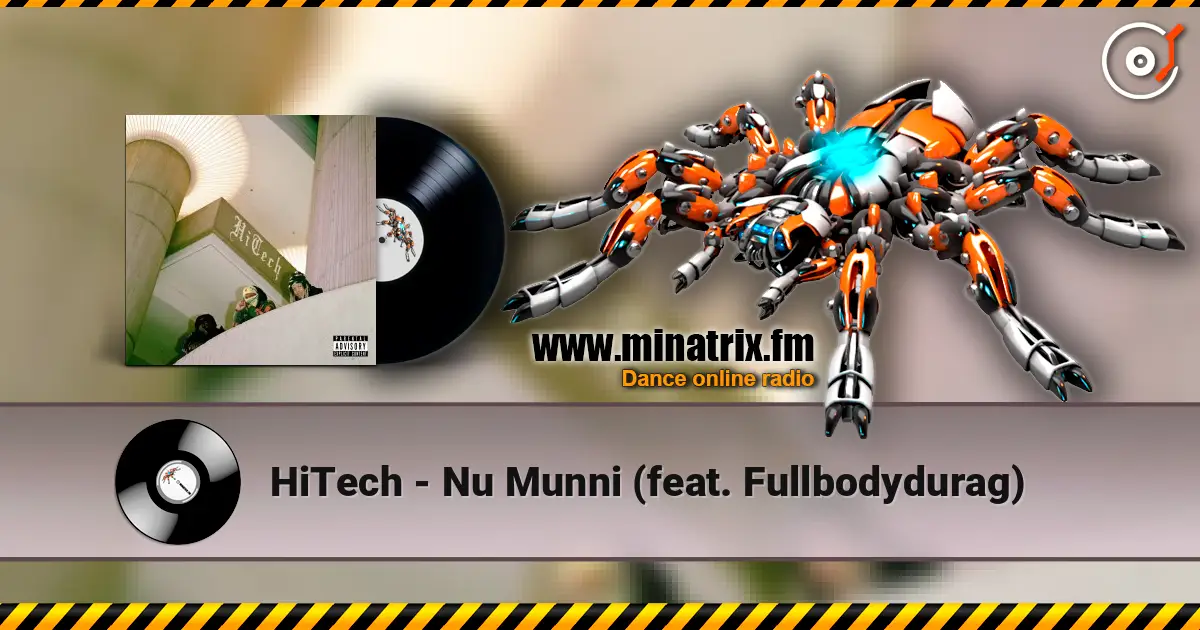 HiTech - Nu Munni (feat. Fullbodydurag) listen online in high quality | Minatrix.FM