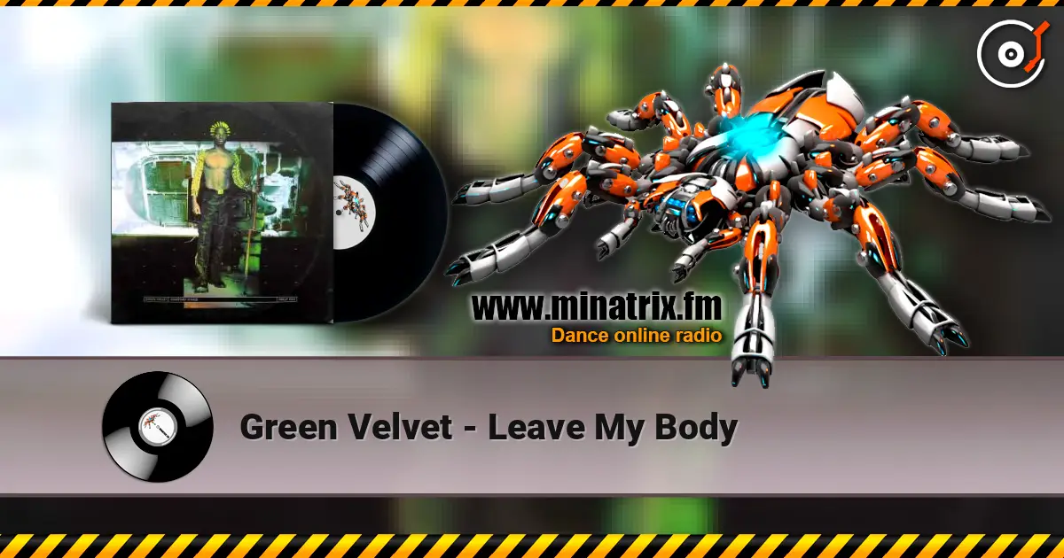 Green Velvet - Leave My Body listen online in high quality | Minatrix.FM