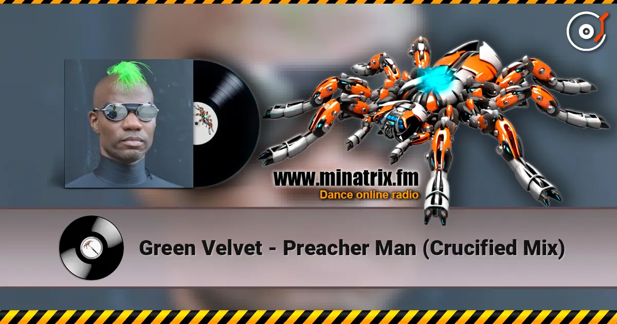 Green Velvet - Preacher Man (Crucified Mix) listen online in high quality | Minatrix.FM
