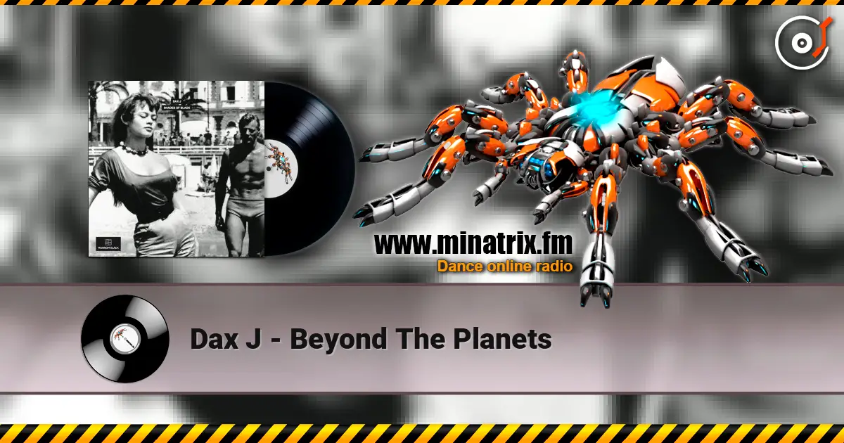 Dax J - Beyond The Planets listen online in high quality | Minatrix.FM