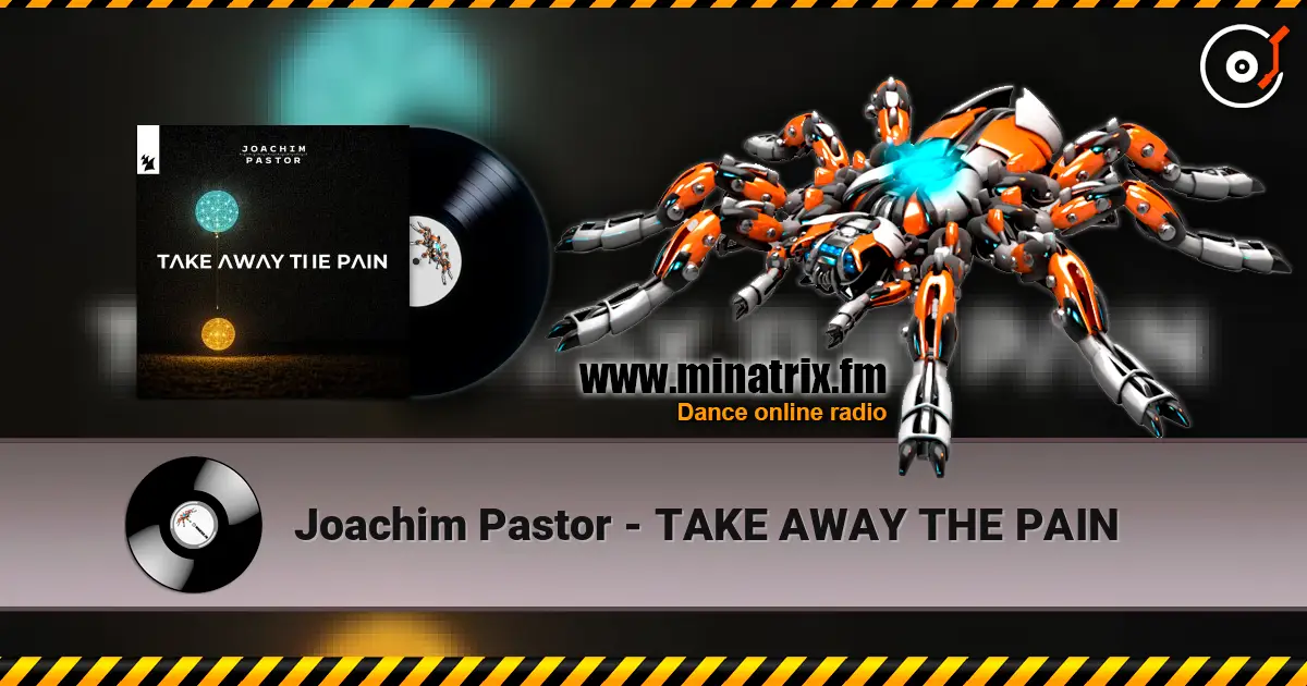 Joachim Pastor - TAKE AWAY THE PAIN listen online in high quality | Minatrix.FM