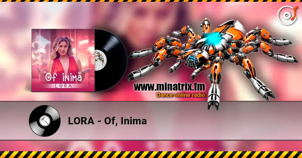 LORA - Of, Inima listen online in high quality | Minatrix.FM