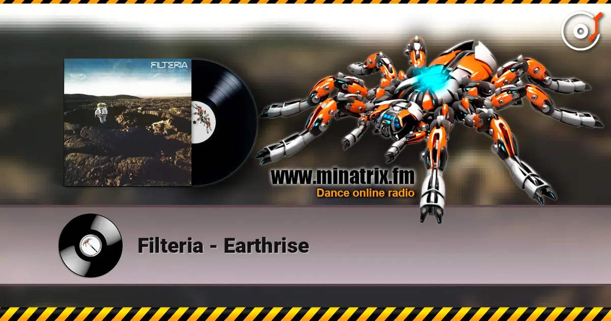 Filteria - Earthrise listen online in high quality | Minatrix.FM