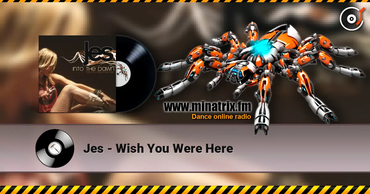 Jes - Wish You Were Here listen online in high quality | Minatrix.FM