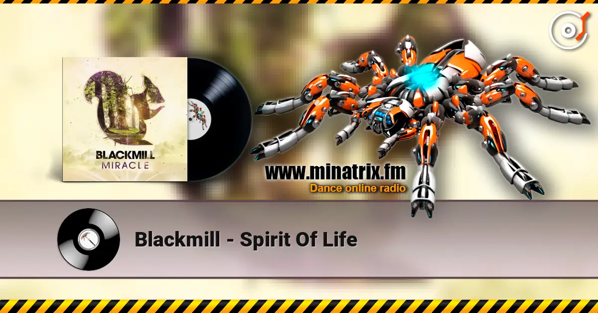 Blackmill - Spirit Of Life listen online in high quality | Minatrix.FM