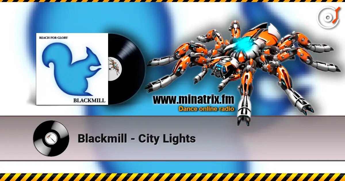 Blackmill - City Lights listen online in high quality | Minatrix.FM
