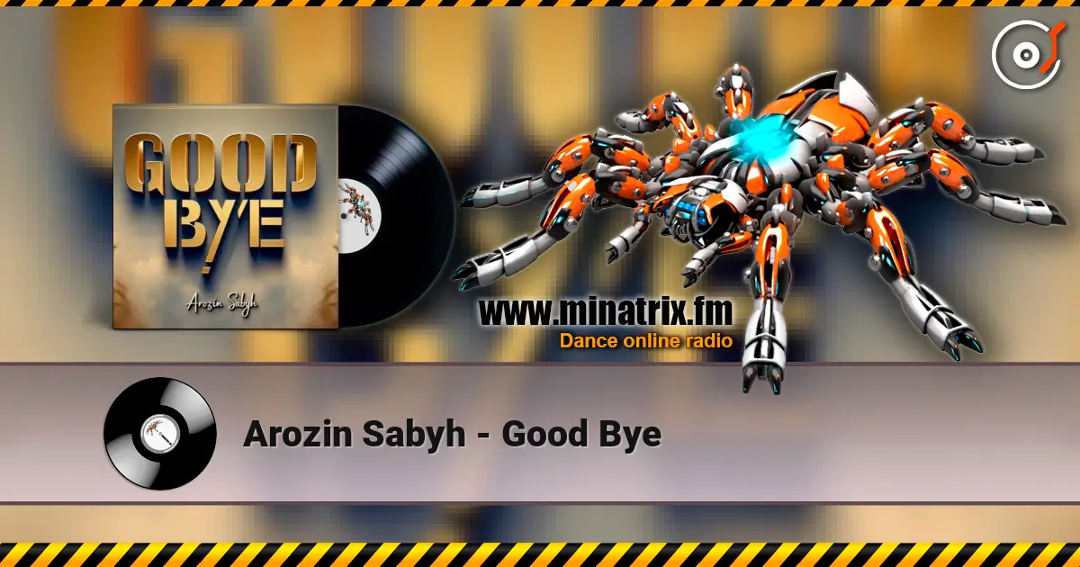 Arozin Sabyh - Good Bye listen online in high quality | Minatrix.FM