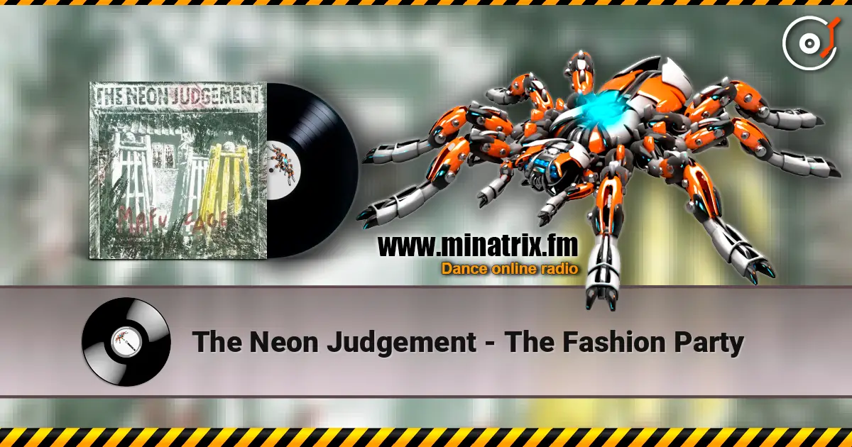 The Neon Judgement - The Fashion Party listen online in high quality | Minatrix.FM