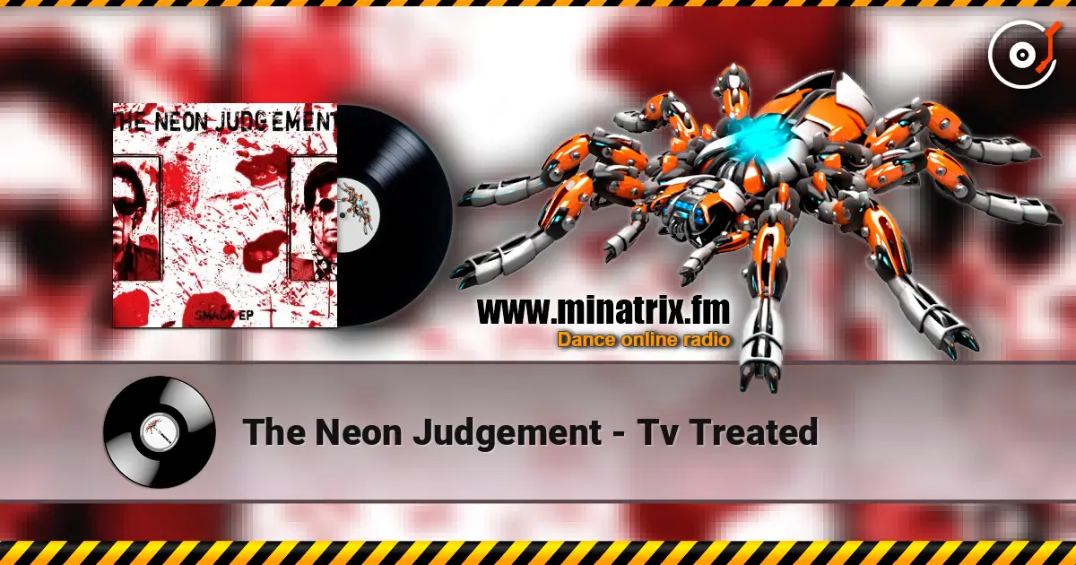 The Neon Judgement - Tv Treated listen online in high quality | Minatrix.FM