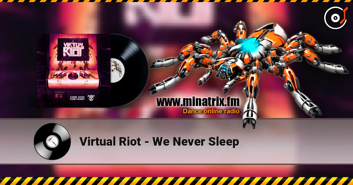 Virtual Riot - We Never Sleep listen online in high quality | Minatrix.FM