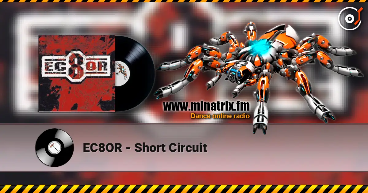 EC8OR - Short Circuit listen online in high quality | Minatrix.FM
