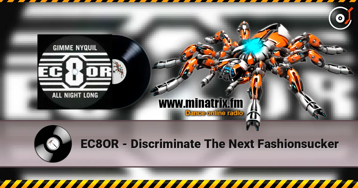 EC8OR - Discriminate The Next Fashionsucker listen online in high quality | Minatrix.FM