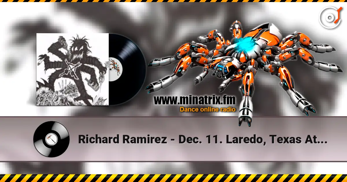 Richard Ramirez - Dec. 11. Laredo, Texas At Casa Flores Gallery listen online in high quality | Minatrix.FM