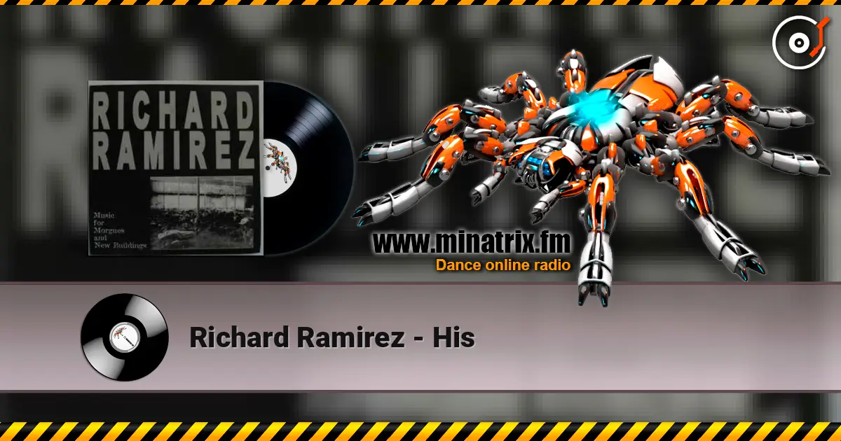 Richard Ramirez - His listen online in high quality | Minatrix.FM