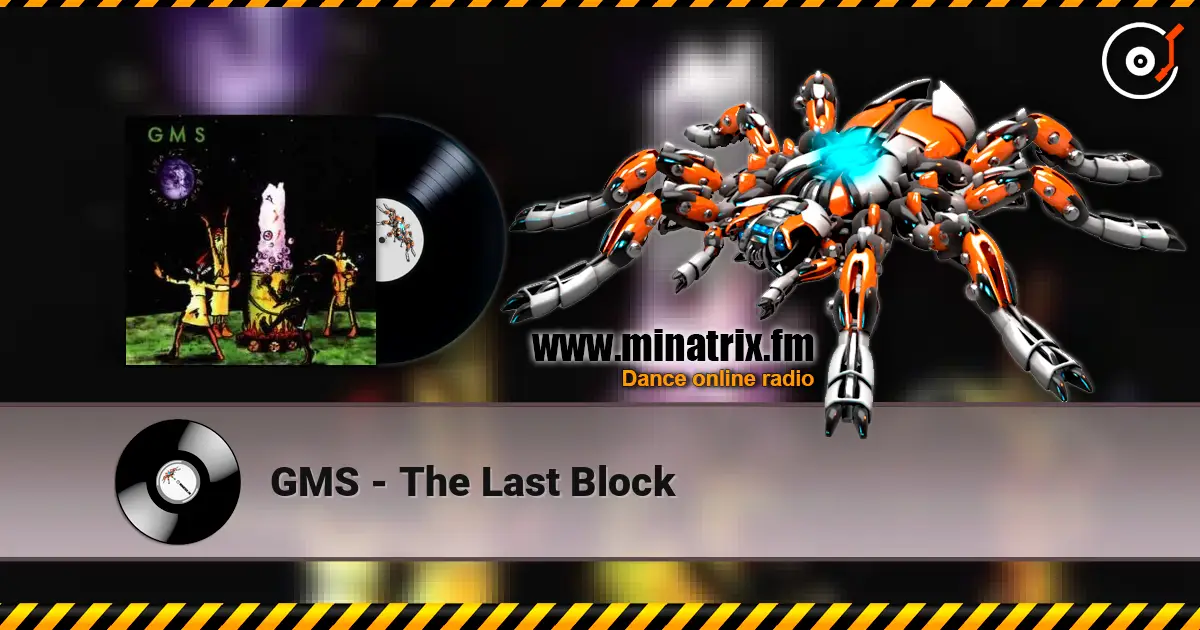 GMS - The Last Block listen online in high quality | Minatrix.FM