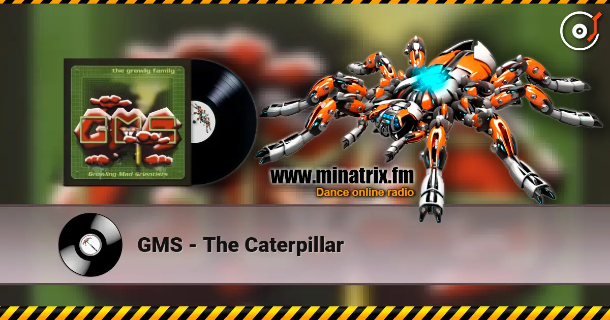 GMS - The Caterpillar listen online in high quality | Minatrix.FM
