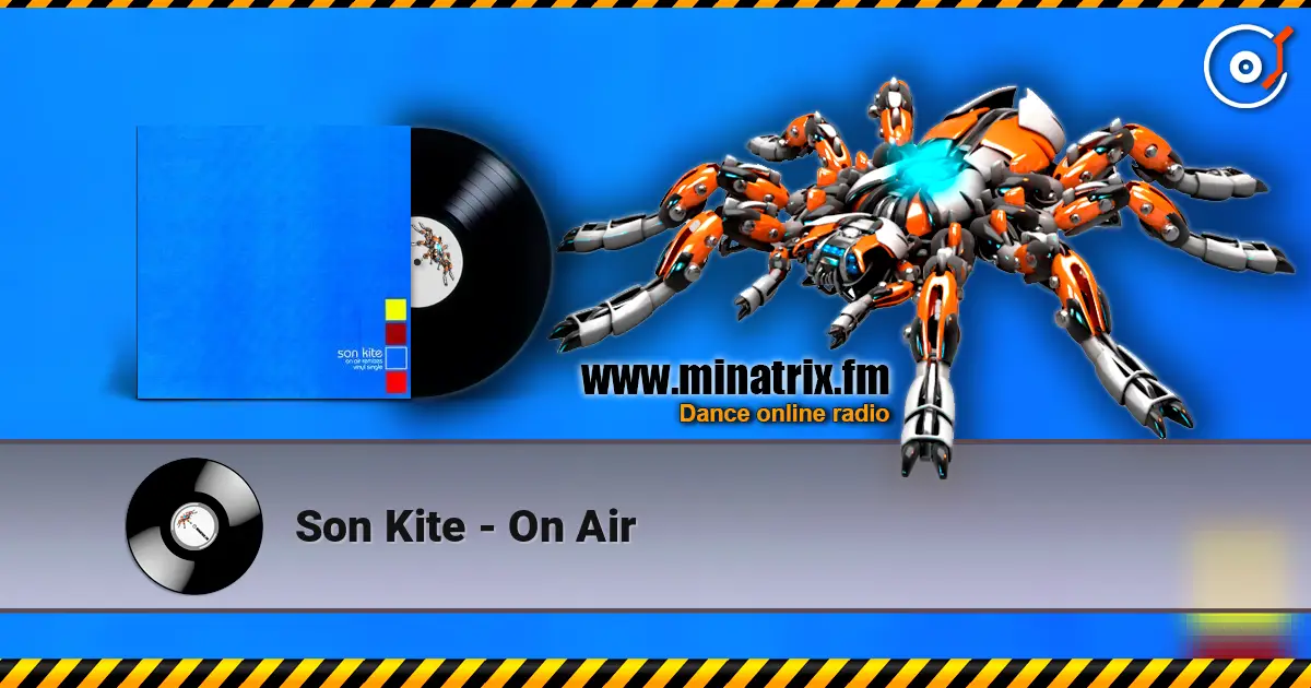 Son Kite - On Air listen online in high quality | Minatrix.FM