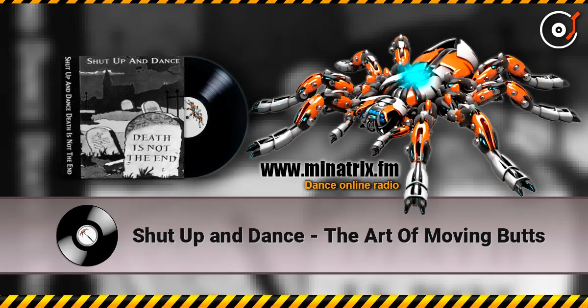 Shut Up and Dance - The Art Of Moving Butts listen online in high quality | Minatrix.FM
