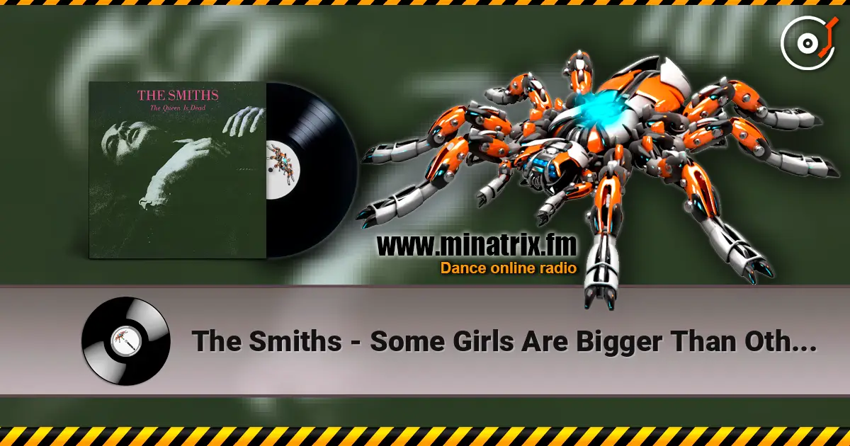 The Smiths - Some Girls Are Bigger Than Others listen online in high quality | Minatrix.FM