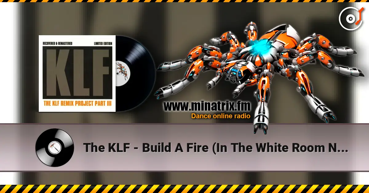 The KLF - Build A Fire (In The White Room Noisesurfer Mix V2) listen online in high quality | Minatrix.FM