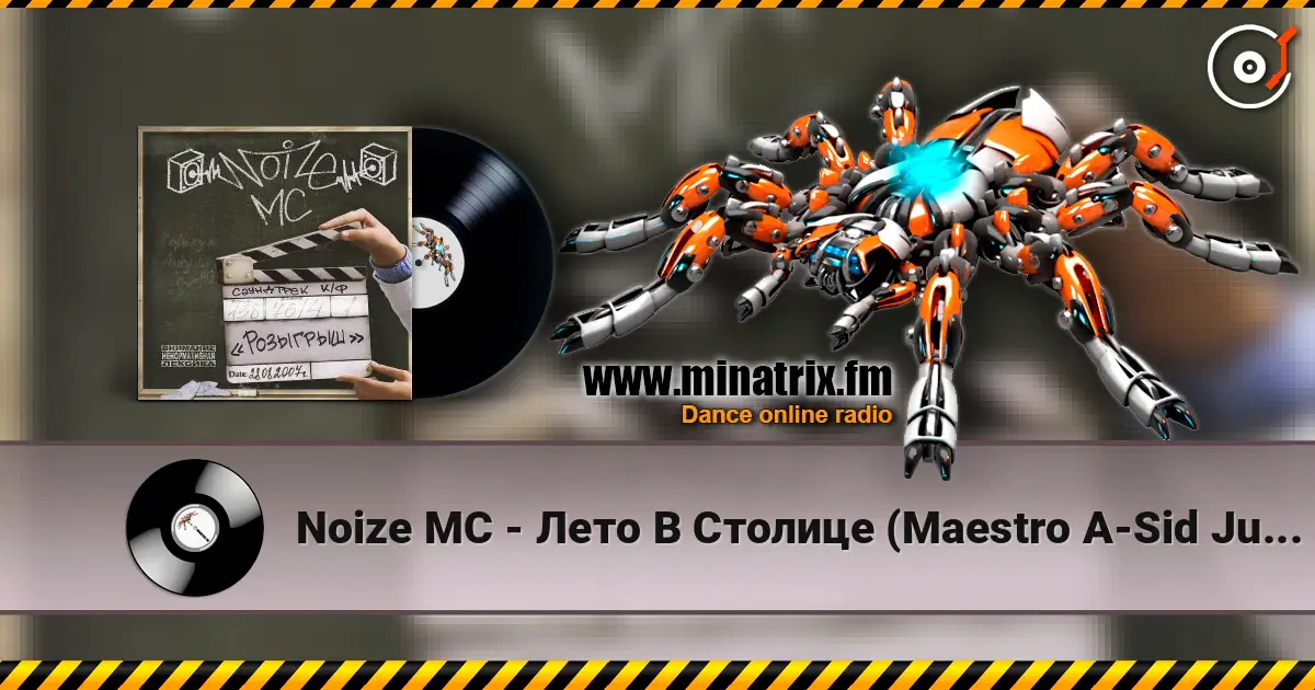 Noize MC - Лето В Столице (Maestro A-Sid Jungle RMX) listen online in high quality | Minatrix.FM