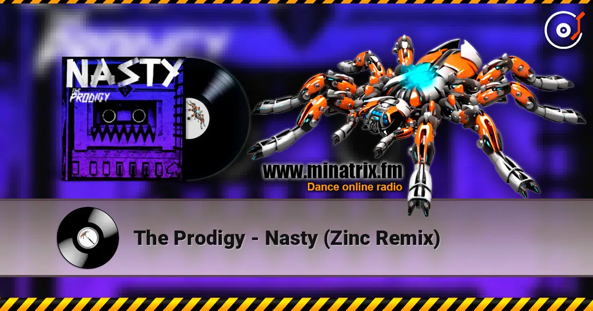 The Prodigy - Nasty (Zinc Remix) listen online in high quality | Minatrix.FM