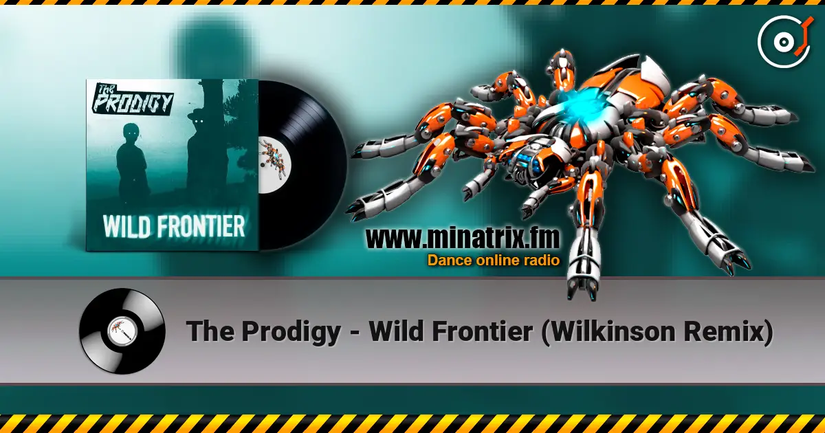 The Prodigy - Wild Frontier (Wilkinson Remix) listen online in high quality | Minatrix.FM